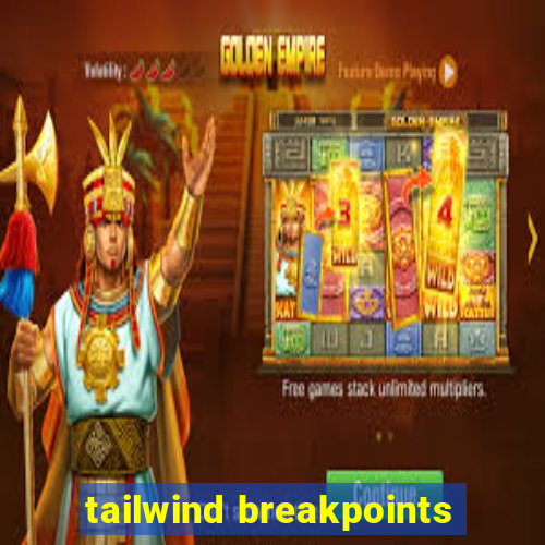 tailwind breakpoints